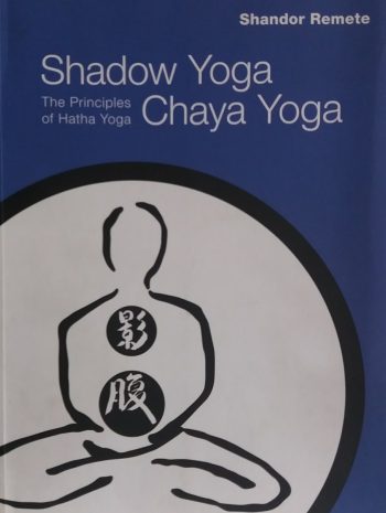 Shandor Remete. Shadow yoga. Chaya yoga